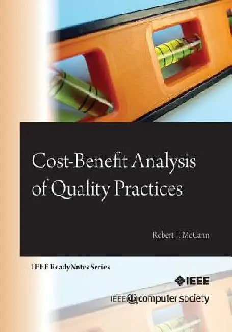 Cost-Benefit Analysis of Quality Practices by Robert T. McCann