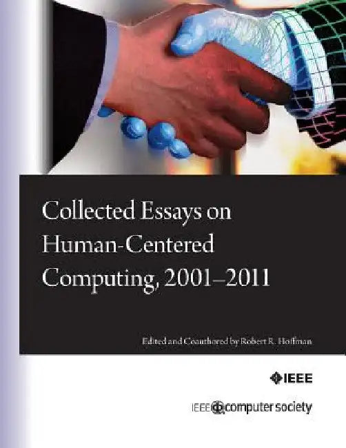 Collected Essays on Human-Centered Computing, 2001-2011 by Pat Hayes