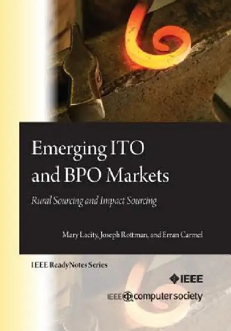 Emerging ITO and BPO Markets: Rural Sourcing and Impact Sourcing by Joseph W. Rottman