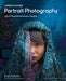 Understanding Portrait Photography: How to Shoot Great Pictures of People by Bryan Peterson