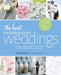 The Knot Complete Guide to Weddings: The Ultimate Source of Ideas, Advice & Relief for the Bride & Groom & Those Who Love Them by Carley Roney