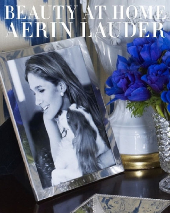 Beauty at Home: Aerin Lauder by Aerin Lauder