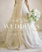 Style Me Pretty Weddings: Inspiration & Ideas for an Unforgettable Celebration by Abby Larson