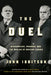 The Duel: Diefenbaker, Pearson and the Making of Modern Canada by John Ibbitson