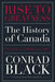 Rise to Greatness, Volume 1: Colony (1000-1867): The History of Canada from the Vikings to the Present by Conrad Black