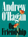 On Friendship by Andrew O'Hagan