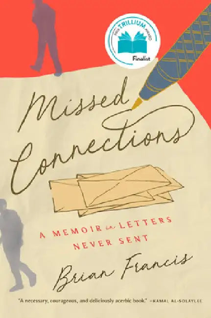 Missed Connections: A Memoir in Letters Never Sent by Brian Francis