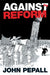 Against Reform by John Pepall