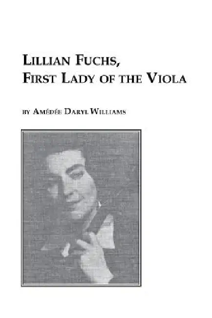 Lillian Fuchs, First Lady of the Viola by Amedee Daryl Williams