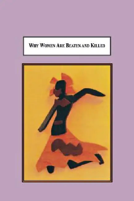 Why Women Are Beaten and Killed: Sociological Predictors of Femicide by Jo-Ann Della Giustina