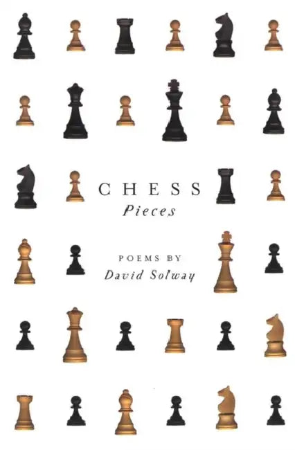 Chess Pieces by David Solway
