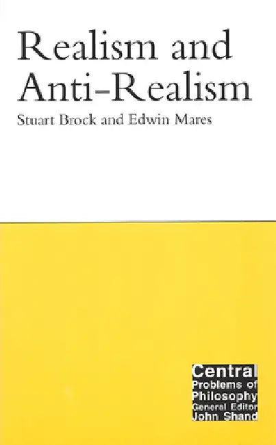 Realism and Anti-Realism: Volume 14 by Stuart Brock, Edwin Mares