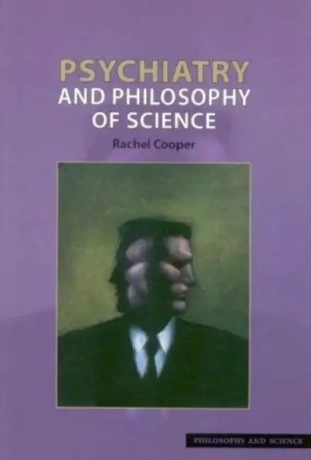 Psychiatry and Philosophy of Science by Rachel Cooper