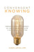 Convergent Knowing: Christianity and Science in Conversation with a Suffering Creation by Simon Appolloni