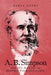 A.B. Simpson and the Making of Modern Evangelicalism by Daryn Henry