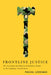Frontline Justice: The Evolution and Reform of Summary Trials in the Canadian Armed Forces by Pascal Lévesque