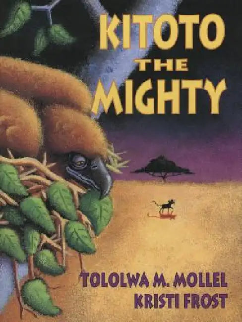 Kitoto the Mighty by Tololwa Mollel, Kristi Frost