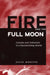 Fire and the Full Moon: Canada and Indonesia in a Decolonizing World by David Webster