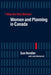 "I Was the Only Woman": Women and Planning in Canada by Sue Hendler