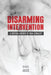 Disarming Intervention: A Critical History of Non-Lethality by Seantel Anaïs
