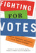 Fighting for Votes: Parties, the Media, and Voters in an Ontario Election by William P. Cross