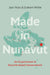 Made in Nunavut: An Experiment in Decentralized Government by Jack Hicks