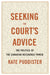 Seeking the Court's Advice: The Politics of the Canadian Reference Power by Kate Puddister