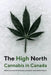 The High North: Cannabis in Canada by Andrew D. Hathaway