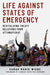 Life Against States of Emergency: Revitalizing Treaty Relations from Attawapiskat by Sarah Marie Wiebe, Lindsay Keegitah Borrows
