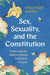 Sex, Sexuality, and the Constitution: Enshrining the Right to Sexual Autonomy in Japan by Shigenori Matsui