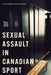 Sexual Assault in Canadian Sport by Curtis Fogel, Andrea Quinlan