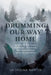 Drumming Our Way Home: Intergenerational Learning, Teaching, and Indigenous Ways of Knowing by Georgina Martin
