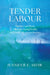 Tender Labour: Migrant Care Work, Filipina/O Young People, and Family Life Across Borders by Jennifer E. Shaw