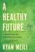 A Healthy Future: Lessons from the Frontlines of a Crisis by Ryan Meili