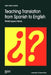 Teaching Translation from Spanish to English: Worlds Beyond Words by Allison Beeby-Lonsdale