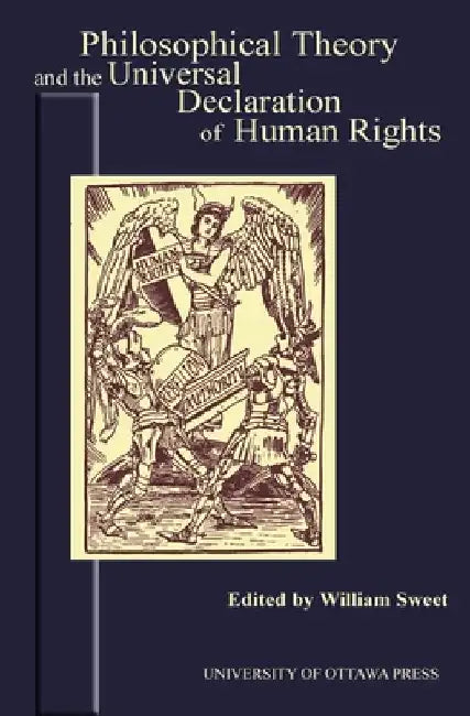 Philosophical Theory and the Universal Declaration of Human Rights by William Sweet