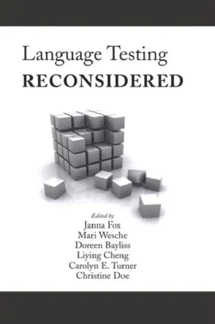Language Testing Reconsidered by Janna Fox, Mari Wesche, Doreen Bayliss