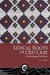 Lexical Roots of Old Cree: An Etymological Dictionary by Kevin Brousseau