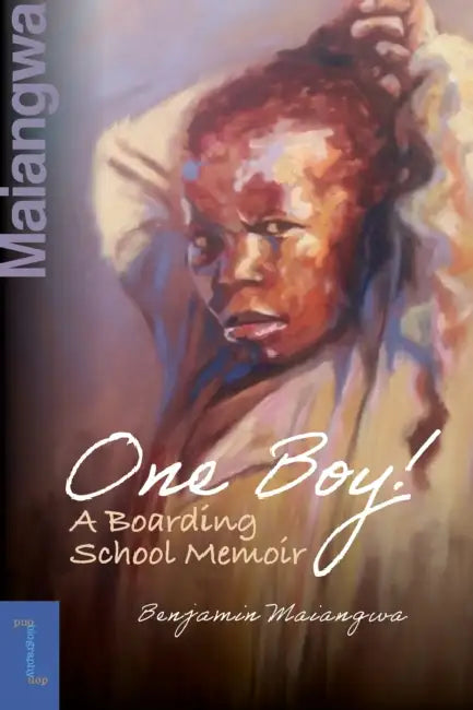 One Boy!: A Boarding School Memoir by Benjamin Maiangwa