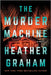 The Murder Machine by Heather Graham