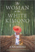 The Woman in the White Kimono by Ana Johns