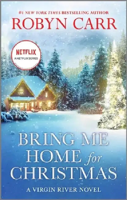 Bring Me Home for Christmas by Robyn Carr
