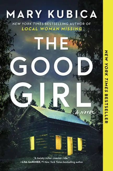 The Good Girl: An Addictively Suspenseful and Gripping Thriller by Mary Kubica