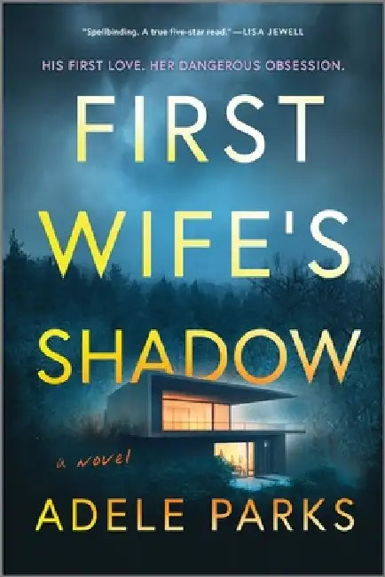 First Wife's Shadow: A Must-Read Gripping Domestic Psychological Suspense Crime Thriller from the Bestselling Author of I Invited Her in by Adele Parks