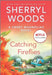 Catching Fireflies by Sherryl Woods