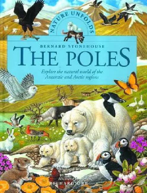 Nature Unfolds the Poles by Bernard Stonehouse