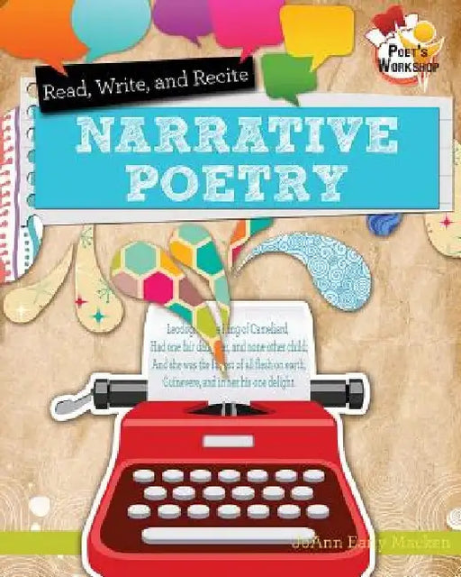 Read, Recite, and Write Narrative Poems by JoAnn Early Macken