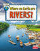 Where on Earth Are Rivers? by Bobbie Kalman