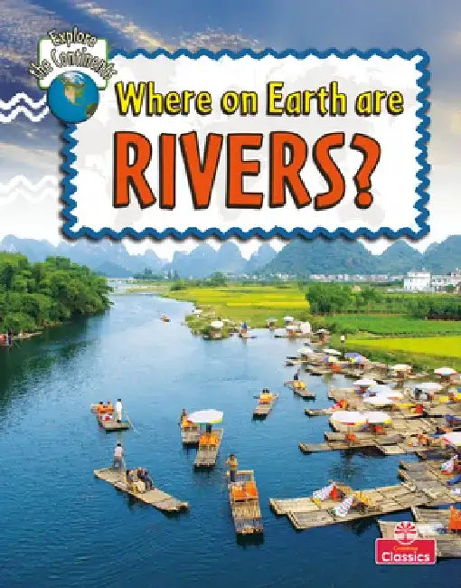 Where on Earth Are Rivers? by Bobbie Kalman