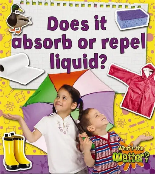 Does It Absorb or Repel Liquid? by Susan Hughes
